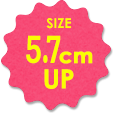 SIZE 5.7cm UP